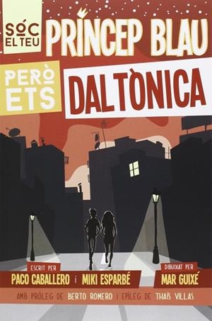 SOC EL TEU PRINCEP BLAU PERO ETS DALTONICA | 9788494080166 | Esparbé, Miki;Caballero Domínguez, Paco