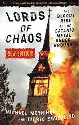 LORD OF CHAOS:THE BLOODY RISE OF THE SATANIC METAL | 9780922915941 | DIDRICK SODERLIN AND MICHAEL MOYNIHAN