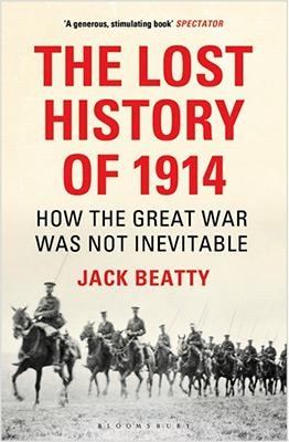 LOST HISTORY OF 1914, THE | 9781408830581 | JACK BEATTY