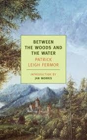 BETWEEN THE WOODS AND THE WATER | 9781590171660 | PATRICK LEIGH FERMOR