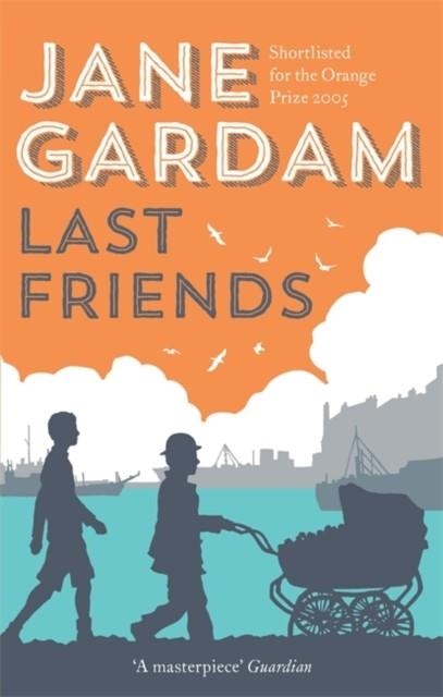 LAST FRIENDS | 9780349000169 | JANE GARDAM