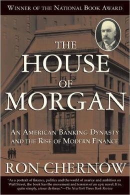 HOUSE OF MORGAN, THE: AN AMERICAN BANKING DYNASTY | 9780802144652 | RON CHERNOW