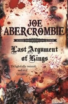 LAST ARGUMENT OF KINGS | 9780575084162 | JOE ABERCROMBIE