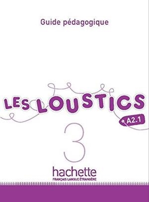 LES LOUSTICS 3 GUIDE PEDAGOGIQUE | 9782011559173 | MARIANNE CAPOUET Y HUGHES DENISOT