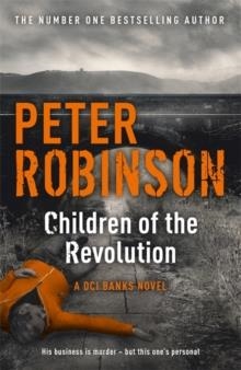 CHILDREN OF THE REVOLUTION | 9781444704938 | PETER ROBINSON
