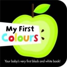 MY FIRST COLOURS | 9781782960607 | AUTUMN PUBLISHING LTD