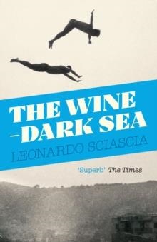 WINE DARK SEA, THE | 9781847089281 | LEONARDO SCIASCIA