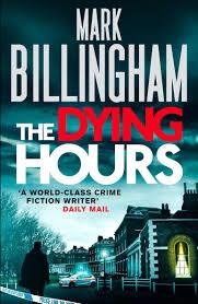 DYING HOURS, THE | 9780751544084 | MARK BILLINGHAM
