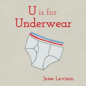 U IS FOR UNDERWEAR | 9781576876909 | JESSE LEVISON