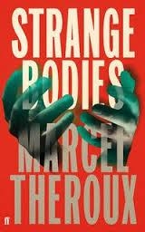 STRANGE BODIES | 9780571279807 | MARCEL THEROUX