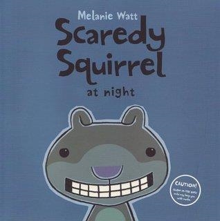 SCAREDY SQUIRREL AT NIGHT | 9781554537051 | MELANIE WATT