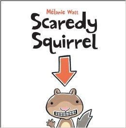 SCAREDY SQUIRREL | 9781554530236 | MELANIE WATT