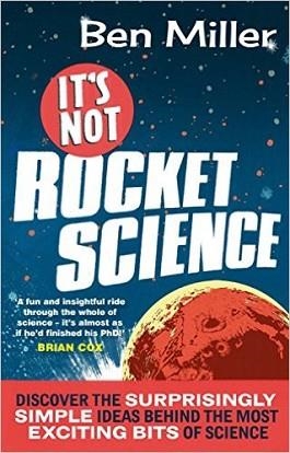 IT'S NOT ROCKET SCIENCE | 9780751545005 | BEN MILLER