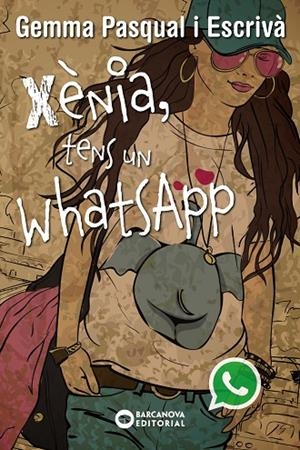 XENIA, TENS UN WHATSAPP | 9788448930820 | GEMMA PASQUAL I ESCRIVÀ