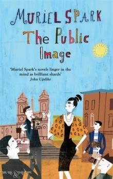 PUBLIC IMAGE, THE | 9781844089673 | MURIEL SPARK