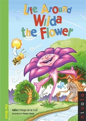 LIFE AROUND WILDA THE FLOWER | 9788492493661 | Ortega de la Cruz, Rafael