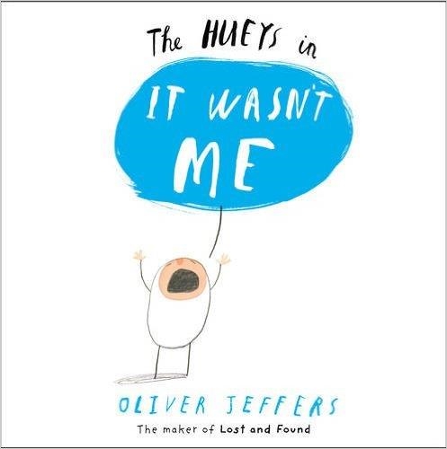 THE HUEYS IN... IT WASN'T ME PB | 9780007420681 | OLIVER JEFFERS