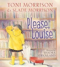 PLEASE, LOUISE | 9781416983385 | TONI MORRISON, SLADE MORRISON