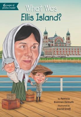 WHAT WAS ELLIS ISLAND? | 9780448479156 | DEMUTH AND GRAFF