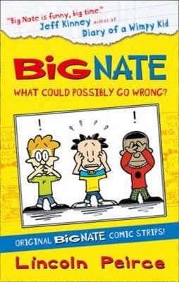 BIG NATE COMIC 1: WHAT COULD POSSIBLY GO WRONG? | 9780007478316 | LINCOLN PEIRCE
