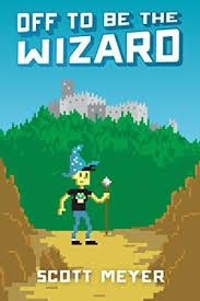 OFF TO BE THE WIZARD | 9781612184715 | SCOTT MEYER