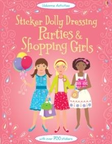 STICKER DOLLY DRESSING PARTIES AND SHOPPING GIRLS | 9781409562733 | FIONA WATT