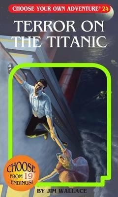 CHOOSE YOUR OWN ADVENTURE TERROR ON THE TITANIC | 9781933390246 | JIM WALLACE