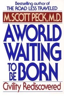 WORLD WAITING TO BE BORN, A | 9780553373172 | M SCOTT PECK