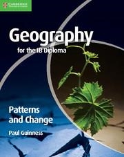 IB GEOGRAPHY PATTERNS AND CHANGE | 9780521147330