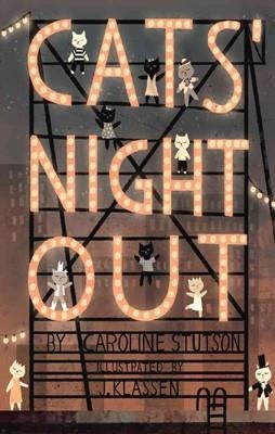 CATS' NIGHT OUT | 9781416940050 | CAROLINE STUTSON AND J KLASSEN