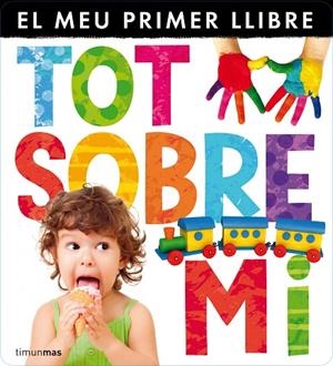 EL MEU PRIMER LLIBRE DE SOLAPES. TOT SOBRE MI | 9788490572337 | Autors, Diversos