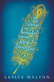 STRANGE AND BEAUTIFUL SORROWS OF AVA LAVENDER | 9780763665661 | LESLYE WALTON