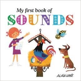 MY FIRST BOOK OF SOUNDS | 9781908985194 | ALAIN GREE