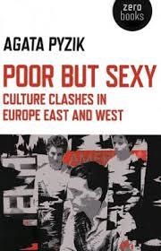 POOR BUT SEXY: CULTURE CLASHES IN | 9781780993942 | AGATA PYZIK