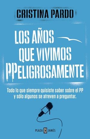 LOS AÑOS QUE VIVIMOS PPELIGROSAMENTE | 9788401347108 | Cristina Pardo