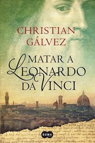 MATAR A LEONARDO DA VINCI | 9788483656358 | Christian Gálvez