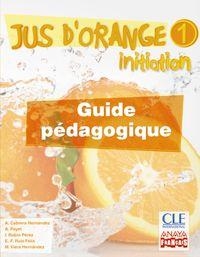 JUS D ' ORANGE 1 INITIATION GUIDE PEDAGOGIQUE | 9788467850321 | CLE INTERNATIONAL