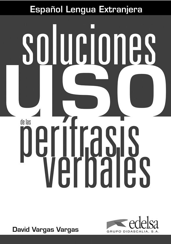 USO DE LAS PERIFRASIS VERBALES. SOLUCIONES | 9788477118213 | Vargas Vargas, David