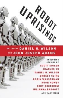 ROBOT UPRISINGS | 9780345803634 | DANIEL H WILSON