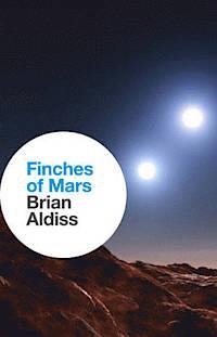 FINCHES OF MARS | 9780007549252 | BRIAN  ALDISS