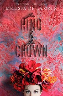 RING AND THE CROWN, THE | 9781484711095 | MELISSA DE LA CRUZ