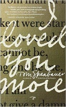 I LOVED YOU MORE | 9780986000782 | TOM SPANBAUER