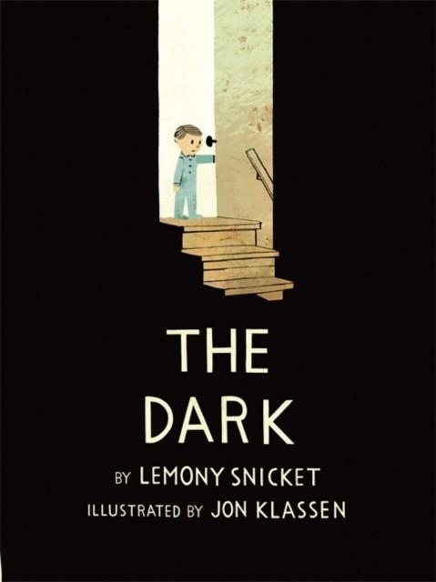 THE DARK PB | 9781408330036 | LEMONY SNICKET AND JON KLASSEN