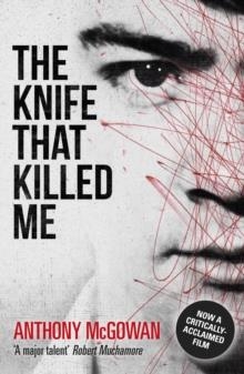 THE KNIFE THAT KILLED ME | 9781862306066 | ANTHONY MCGOWAN