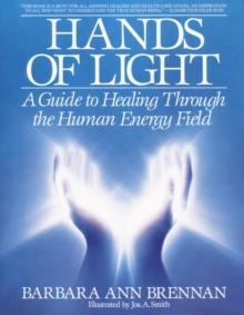 HANDS OF LIGHT: A GUIDE TO HEALING THROUGH | 9780553345391 | BARBARA BRENNAN