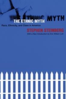 ETHNIC MYTH, THE | 9780807041536 | STEPHEN STEINBERG