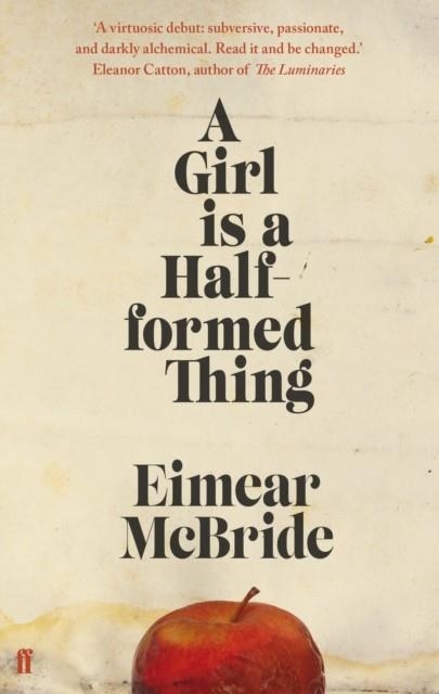 GIRL IS A HALF-FORMED THING, A | 9780571317165 | EIMEAR MCBRIDE