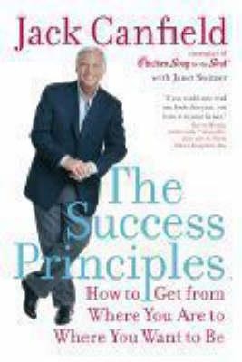 SUCCESS PRINCIPLES:HOW TO GET FROM WHERE YOU ARE | 9780060594893 | JACK CANFIELD