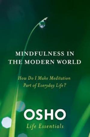 MINDFULNESS IN THE MODERN WORLD | 9780312595517 | OSHO