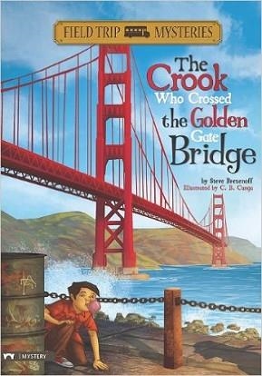 THE CROOK WHO CROSSED THE GOLDEN GATE BRIDGE | 9781434227706 | STEVE BREZENOFF